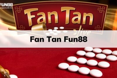 Fan Tan Fun88 | Thiên Đường Cá Cược Đỉnh Cao, Thu Nhập Lớn 