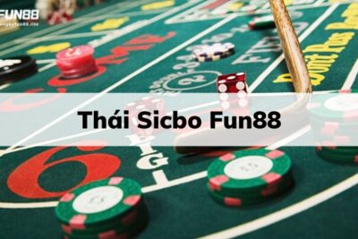 Thái Sicbo Fun88 | Kinh Nghiệm Thắng Cược Từ Ván Đầu Tiên