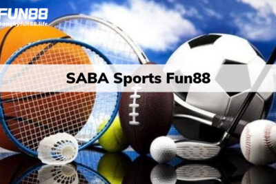 SABA Sports Fun88 ✔️ Cá Cược Thể Thao Hot Nhất Không Nên Bỏ Lỡ